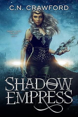 Shadow Empress (Night Elves Trilogy, #3)
