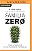 Familia Zero (Narración en Castellano): Cómo sobrevivir a los psicópatas en familia (Spanish Edition)