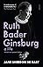Ruth Bader Ginsburg: a life