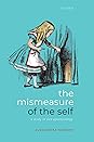 The Mismeasure of the Self by Alessandra Tanesini