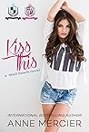 Kiss This by Anne Mercier