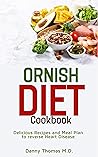 Ornish Diet Cookbook: Delicious Recipes and Meal Plan to reverse Heart Disease