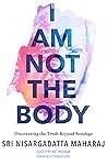 I Am Not the Body...