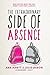 The Extraordinary Side of Absence by Ana  Hantt