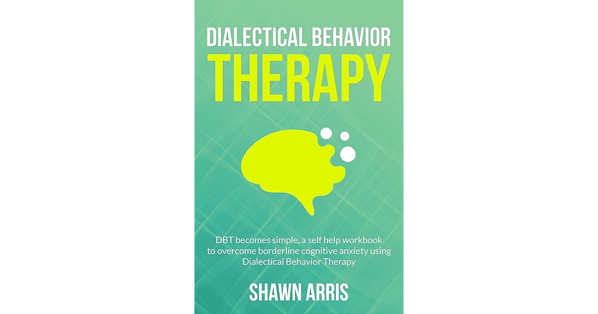 Dialectical Behavior Therapy DBT Simple, A Self Help Workbook
