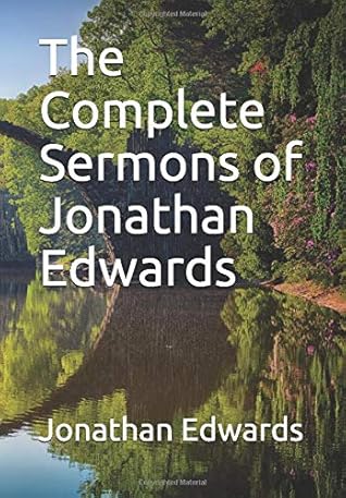The Complete Sermons of Jonathan Edwards