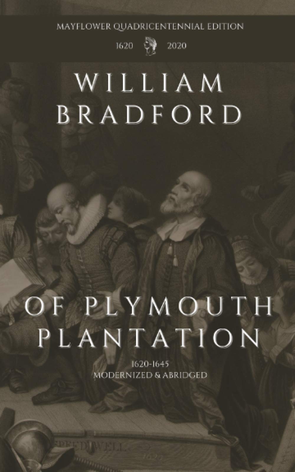 Of Plymouth Plantation: 1620-1645, Modernized & Abridged
