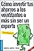 Cómo invertir tus ahorros a...