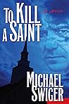To Kill A Saint