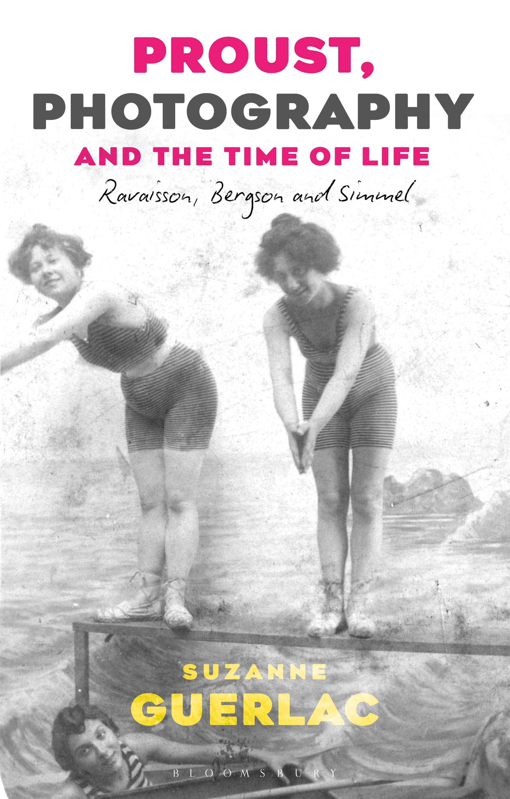 Proust, Photography, and the Time of Life: Ravaisson, Bergson, and Simmel (Kindle Edition)
