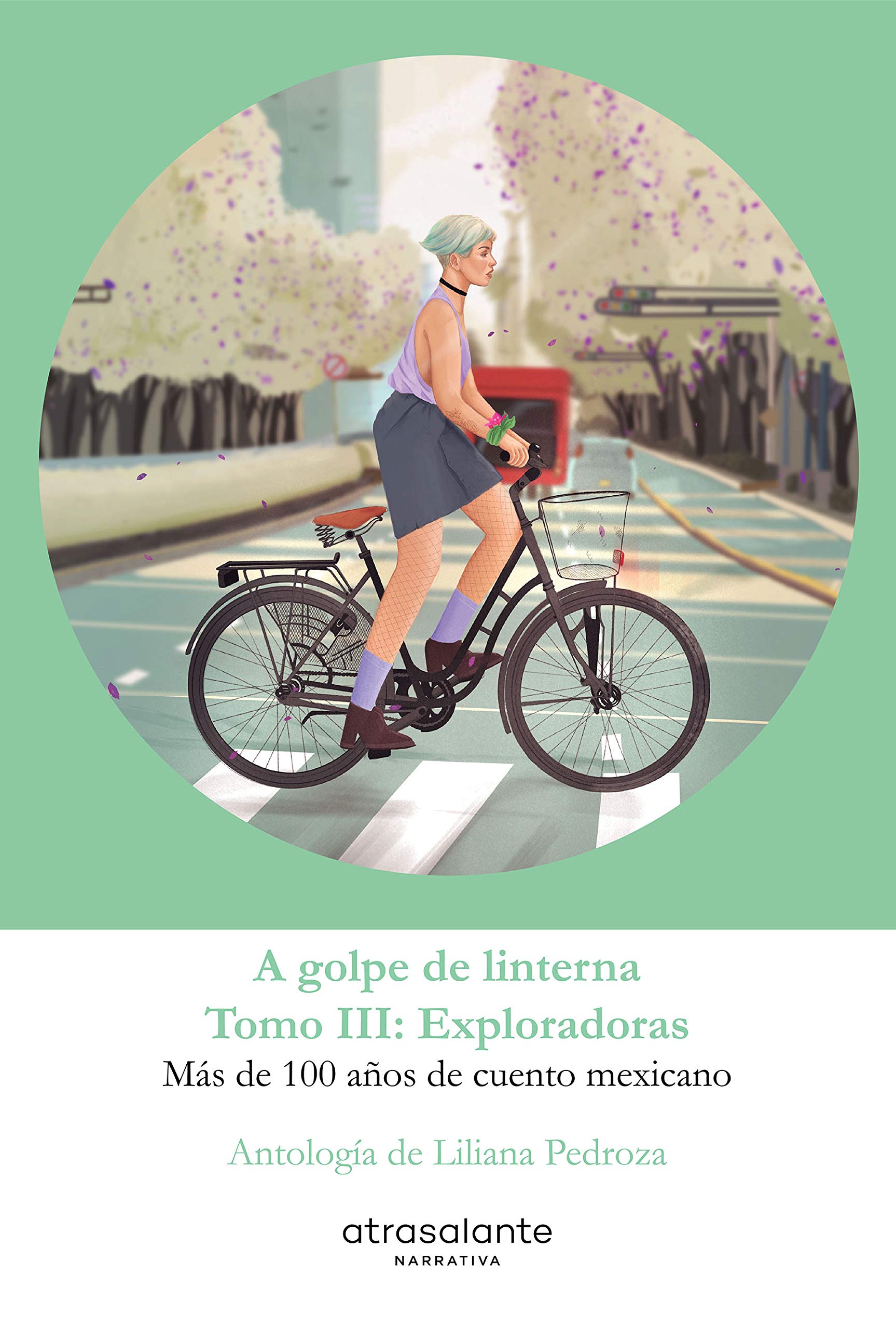 A golpe de linterna - Exploradoras, Tomo III: Más de 100 años de cuento mexicano (Kindle Edition)