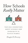 How Schools Really Matter by Douglas B. Downey