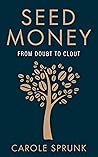 Seed Money by Carole Sprunk