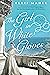 The Girl in White Gloves: A Novel of Grace Kelly