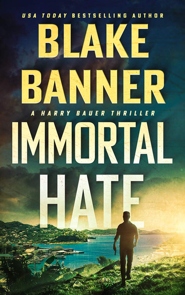 Immortal Hate (Harry Bauer Thriller, #5)