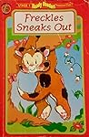 Freckles Sneaks Out
