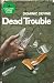 Dead Trouble
