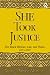 She Took Justice: The Black...