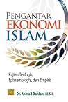 Pengantar Ekonomi Islam: Kajian Teologis, Epistemologi, dan Empiris