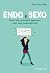 Endo & Sexo - Avor une sexu...