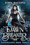 Dawn Breaker (Daybreaker, #3)