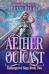 Aether Outcast (Endangered Saga Book 2) Book cover for Aether Outcast (Endangered Saga Book 2)