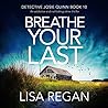 Breathe Your Last by Lisa  Regan