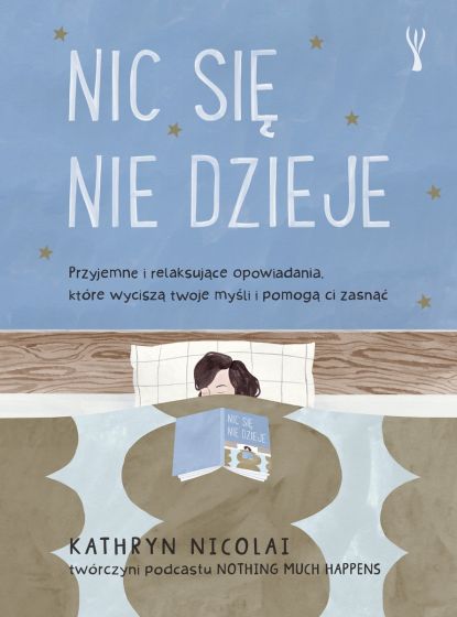 Nic się nie dzieje. Przyjemne i relaksujące opowiadania, które wyciszą twoje myśli i pomogą ci zasnąć