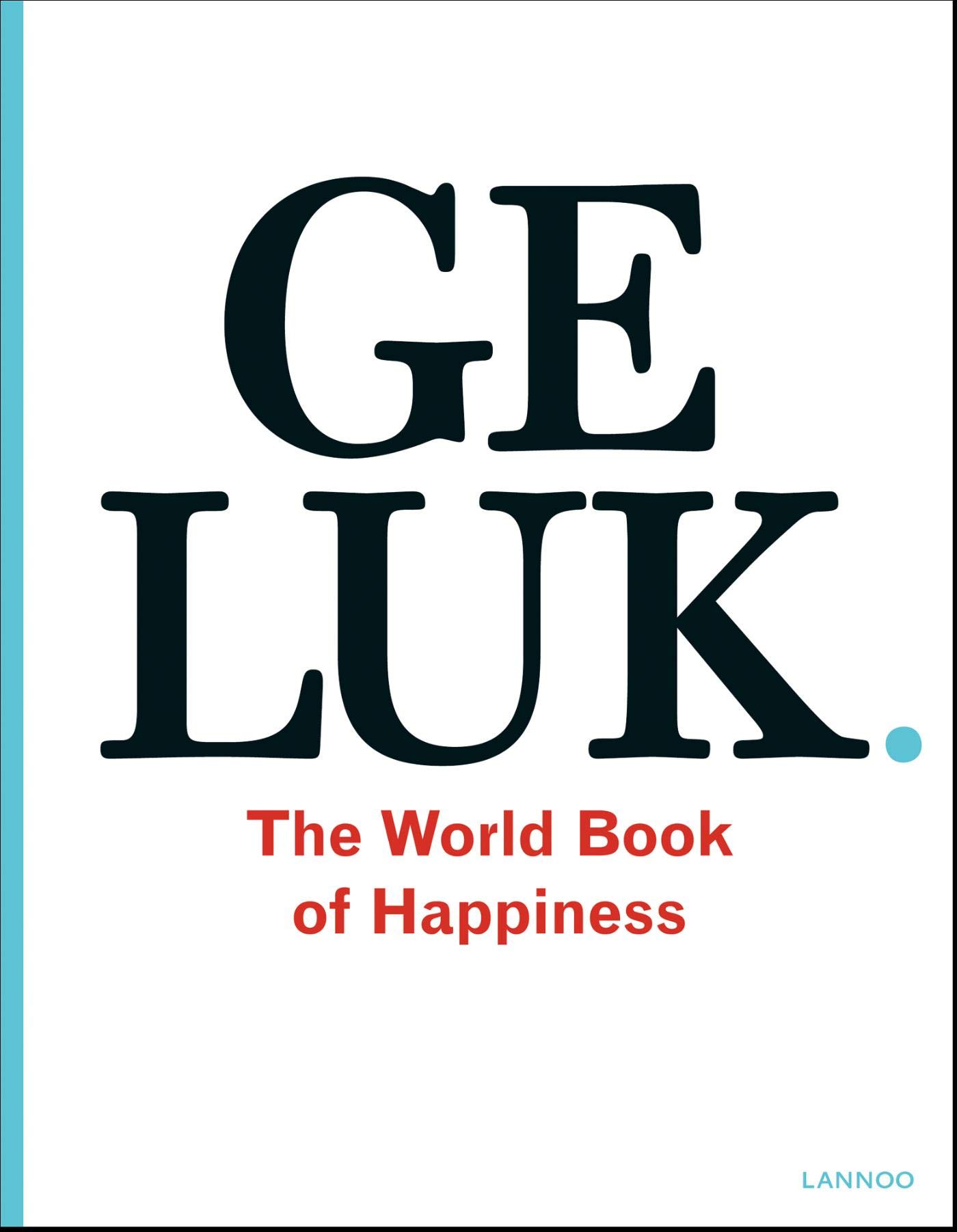 Geluk: The World Book of Happiness 2.0 (Geluk (0)) (Dutch Edition)