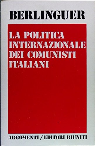 La politica internazionale dei comunisti italiani 1975-1976. A cura di Antonio Tato. (Paperback)