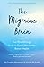 The Migraine Brain: Your Breakthrough Guide to Fewer Headaches, Better Health
