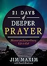 21 Days of Deeper Prayer: Discover an Extraordinary Life in God
