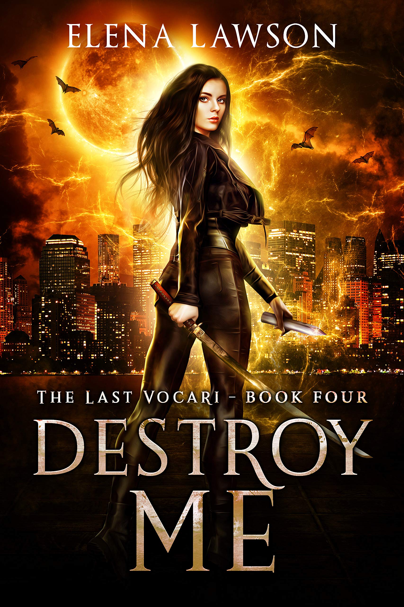 Destroy Me (The Last Vocari, #4)