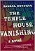 The Temple House Vanishing