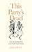 This Party's Dead: Grief, J...