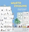 Miasto życzliwe. ...