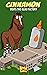 Cinnamon: Visits The Glue Factory (Rejected Children's Books)