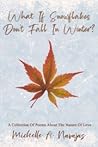 What If Snowflakes Don't Fall in Winter by Michelle A. Navajas