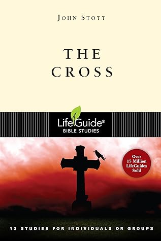 The Cross: 13 Studies for Individuals or Groups (LifeGuide Bible Studies)