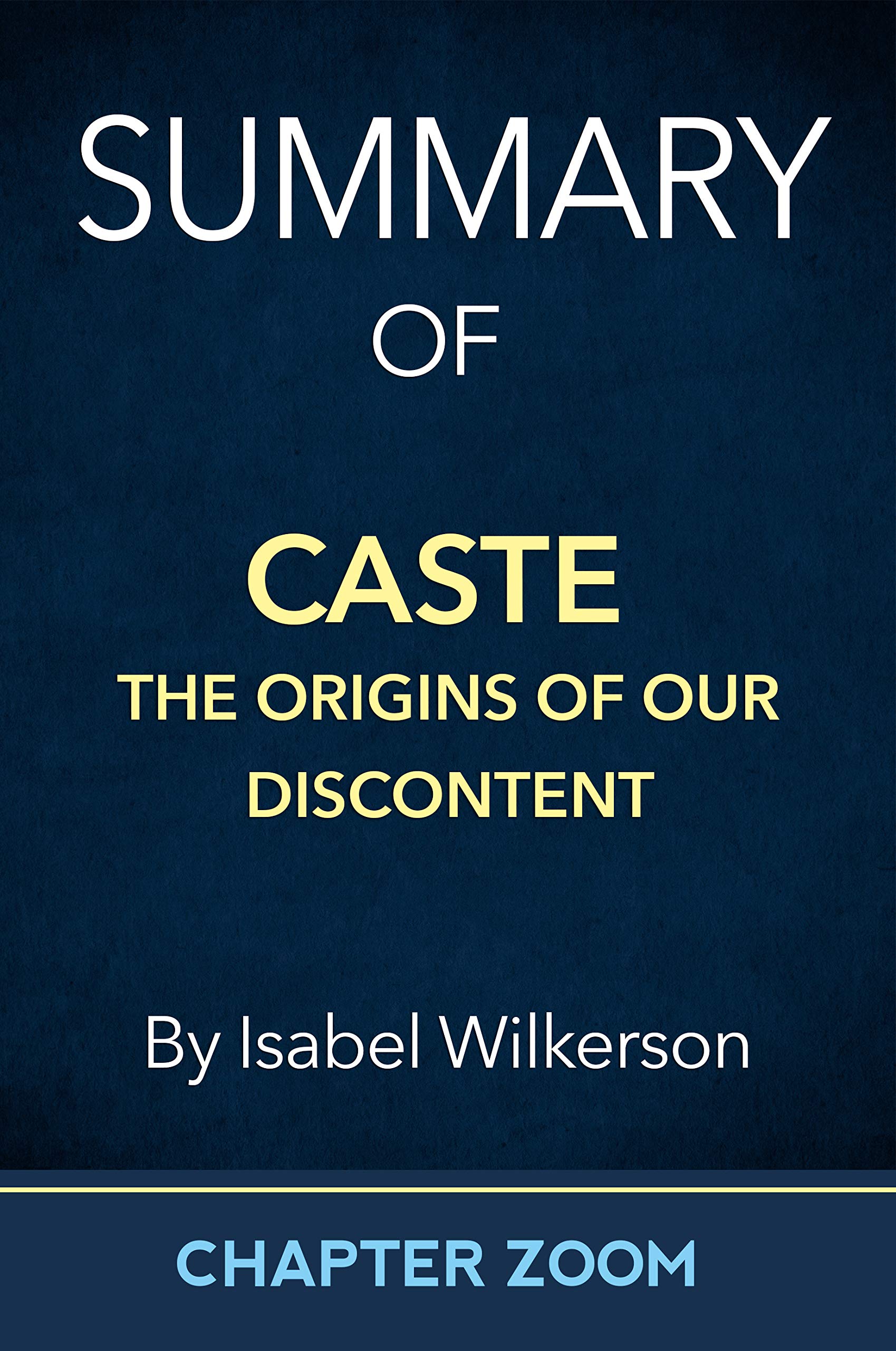 Summary of Caste by Isabel Wilkerson (Kindle Edition)