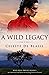 A Wild Legacy by Celeste De Blasis