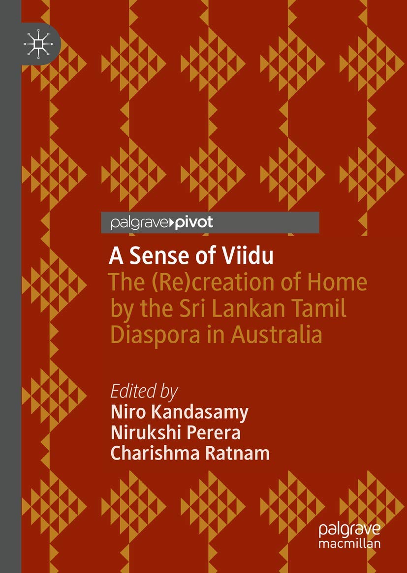 A Sense of Viidu: The (Re)creation of Home by the Sri Lankan Tamil Diaspora in Australia
