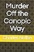 Murder Off The Canopic Way