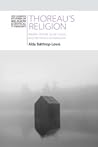 Thoreau's Religion by Alda Balthrop-Lewis Thoreau's Religion by Alda Balthrop-Lewis