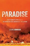 Paradise: One Town's Struggle to Survive an American Wildfire