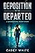 Deposition of the Departed: A Supernatural Short Story