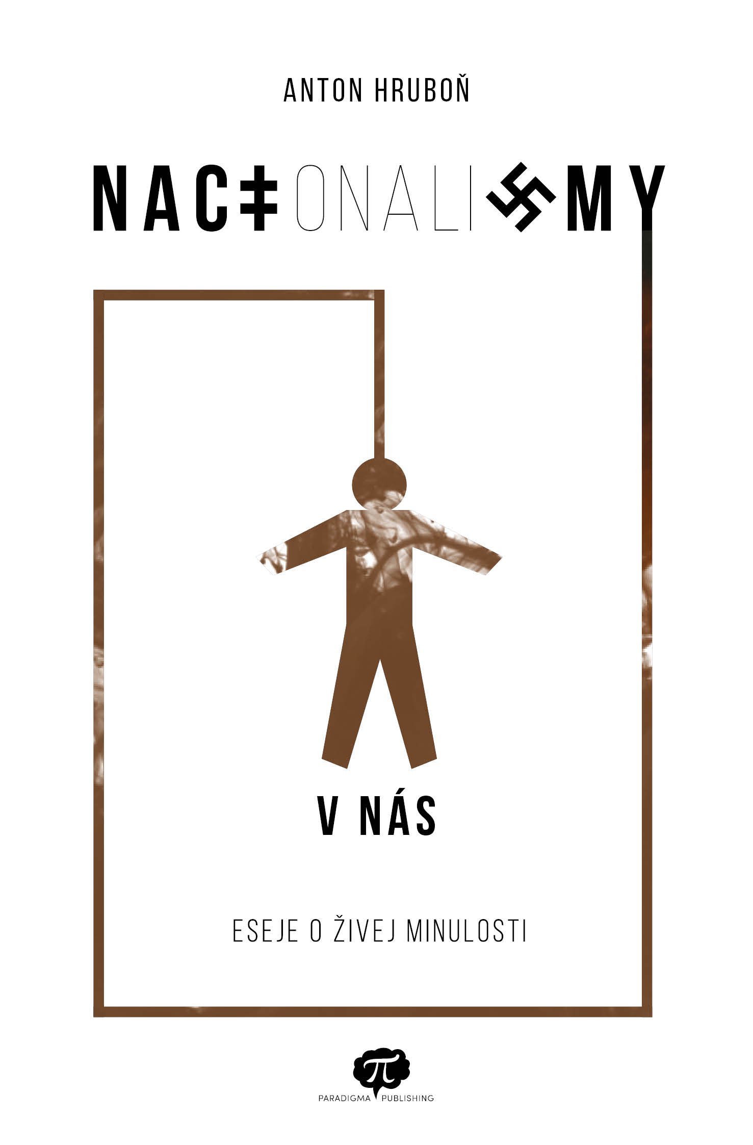 NACIonaliZMY V NÁS: Eseje o živej minulosti (Paperback)