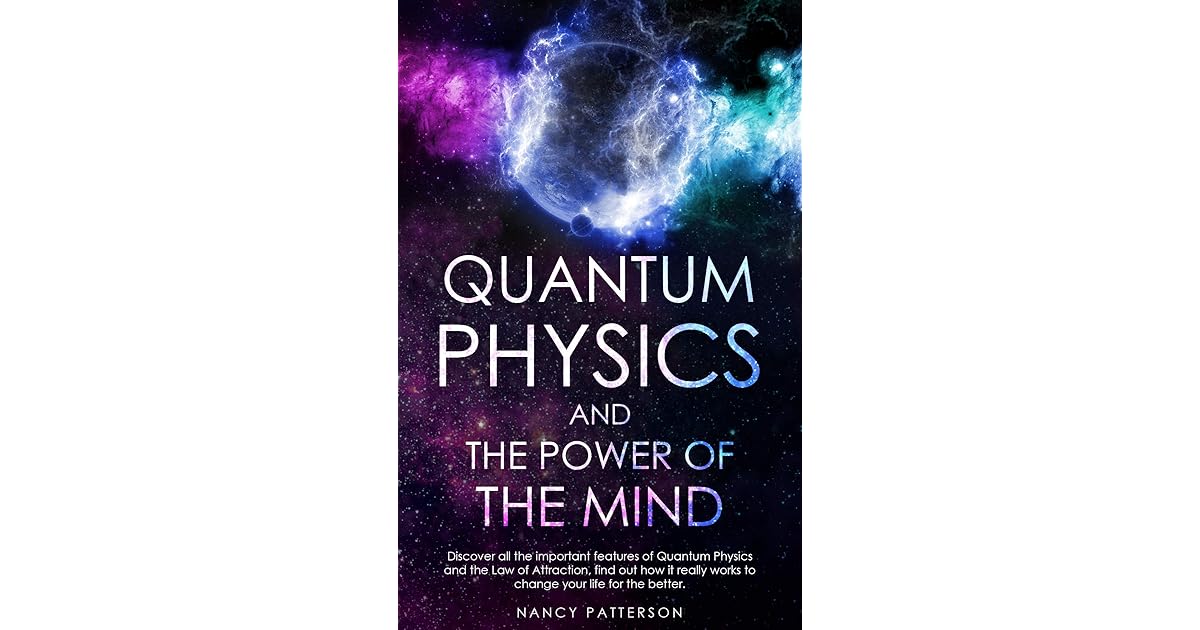 Quantum Physics and the Power of the Mind Discover all the important