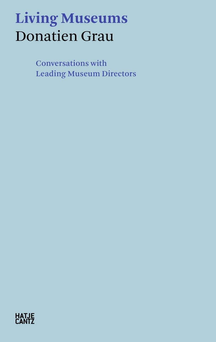 Living Museums: Conversations with Leading Museum Directors (Paperback)