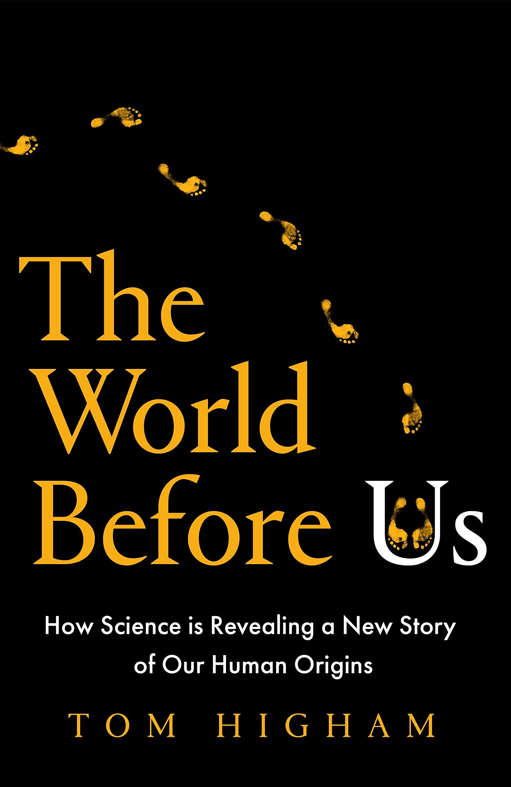 The World Before Us: How Science is Revealing a New Story of Our Human Origins (Kindle Edition)